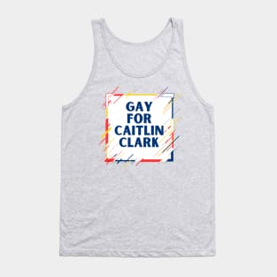 Gay For Caitlin Clark Tank Top